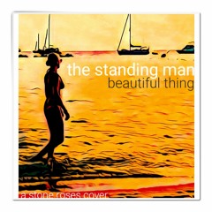Beautiful Thing - The Standing Man - The Stone Roses Track