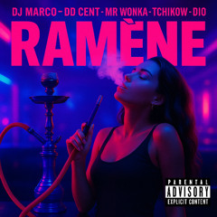 DJ MARCO x DD CENT x MR WONKA x TCHIKOW x DIO - Ramène