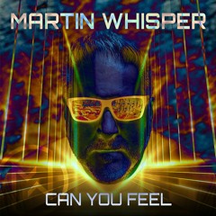 Martin Whisper - Can You Feel (My First Album)