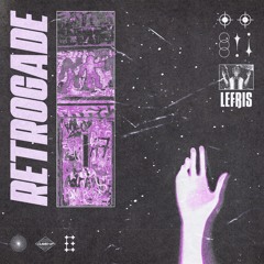 Lefris - Retrogade [Clawed Up]
