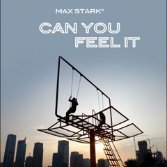 Max Stark° Can You Feel It