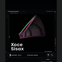 Sisax Opens For Xoce
