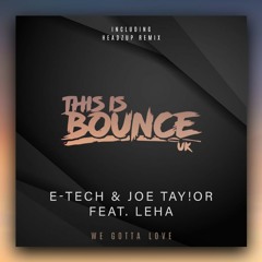 E-Tech & Joe Taylor Ft Leha - We Gotta Love (Original Mix)