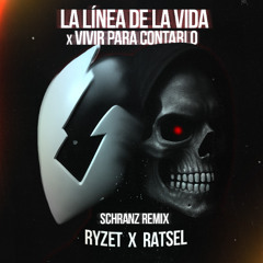 LA LINEA DE LA VIDA X VIVIR PARA CONTARLO ( RATSEL & RYZET - SCHRANZ REMIX ) FREE DOWNLOAD