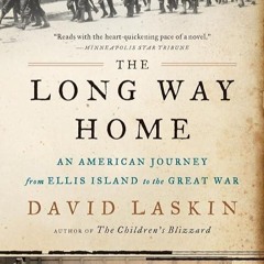 ✔read❤ The Long Way Home: An American Journey from Ellis Island to the Great War