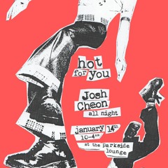 Josh Cheon - Hot For You 01.15.24