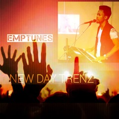 EmpTunes- New Day Trenz