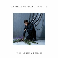 Anyma & Cassian - Save Me (Paul Lennar Remake) [FREE DOWNLOAD] Afterlife Rec