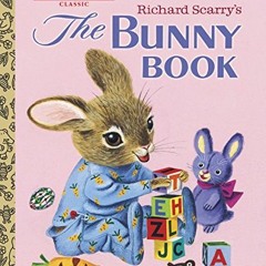 VIEW EPUB KINDLE PDF EBOOK Richard Scarry's The Bunny Book (Little Golden Book) by  Patsy Scarry &