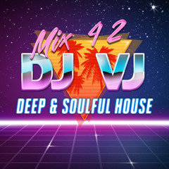 Deep & Soulful House - Mix #42