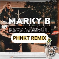 Marky B - Move It [PHNKT REMIX]