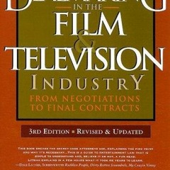 Ebook Dealmaking in the Film and Television Industry From Negotiations to Final Contracts 3rd Ed