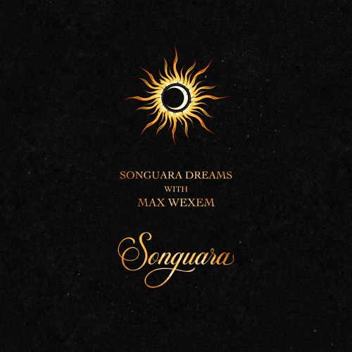 Songuara Dreams 002 with Max Wexem
