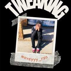 waveyyy_rsa-Sugarhill Ddot - Tweaking (Freestyle)