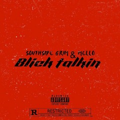 "Blick Talkin" Southside grim & Mello "Prod. Ryu"