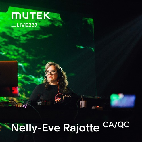 MUTEKLIVE237 - Nelly-Eve Rajotte