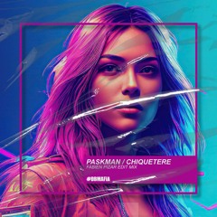 Paskman - Chiquetere (Fabien Pizar Edit Mix) [BUY=FREE DOWNLOAD]*