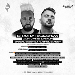 Strictly Radio Show (Season3 Ep12) Mixed & Hosted By Chris Damon - Special Guest Gabriel Dancer