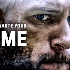 DON'T WASTE YOUR TIME - Motivational Speech
