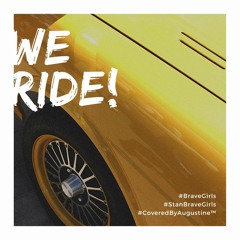 We Ride – Brave Girls (Cover) [2021 Draft]