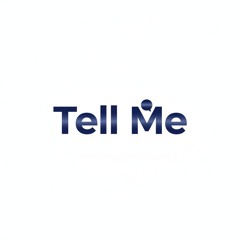 Tell Me