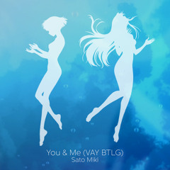 You & Me (VAY BTLG)