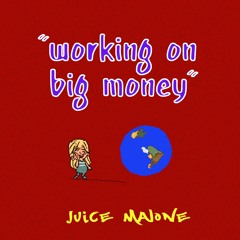 Working on Big Money