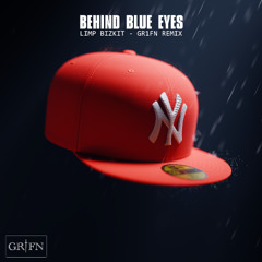 Behind Blue Eyes -  LIMP BIZKIT (GR1FN REMIX) Radio Edit