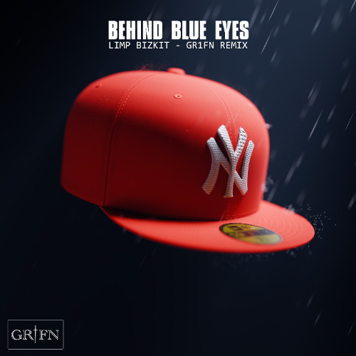 Behind Blue Eyes -  LIMP BIZKIT (GR1FN REMIX) Radio Edit