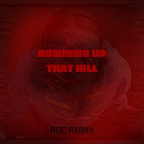 Running Up That Hill (RDC Remix)