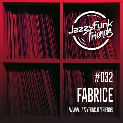 JazzyFunk & Friends | FABRICE | #032