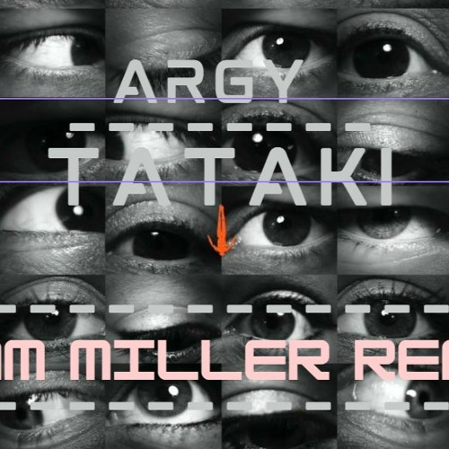 Argy - Tataki (Adam Miller Remix)