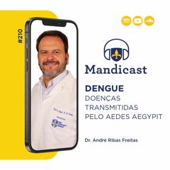 🎙 Mandicast #211 - Dengue