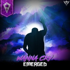 Emerged - Wanna Cry