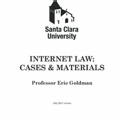 DOWNLOAD KINDLE ✏️ Internet Law: Cases & Materials (2021 Edition) by  Prof Eric Goldm