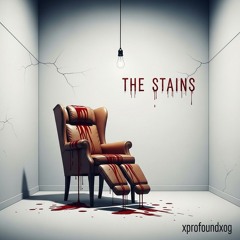 The stains.