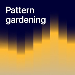 Pattern gardening