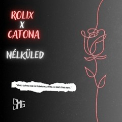 ROLIX - Nélküled feat. CATona