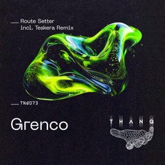 Grenco - Route Setter (Teskera Remix) [SNIPPET]