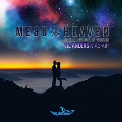 Me&U Vs Heaven (Vil Anders Mashup) - Filter By Copyright