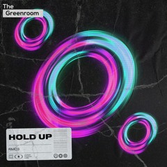 RMC3 - Hold Up | The Greenroom