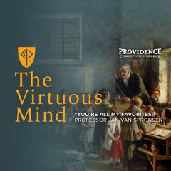 The Virtuous Mind • "You're All My Favorites!" (Jan Van Spronsen)