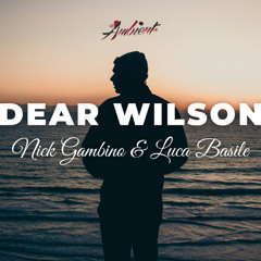 Nick Gambino & Luca Basile - Dear Wilson