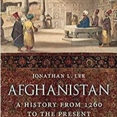 PDF/BOOK Afghanistan: A History from 1260 to the Present, Expanded and Updated Edition