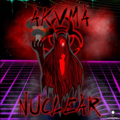 AKVMA - Nuclear [Cyclops Recordings]