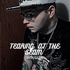 TEARING AT THE SEAM