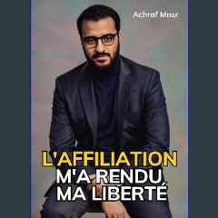 [PDF] eBOOK Read ❤ L'affiliation m'a rendu ma liberté (French Edition) Pdf Ebook