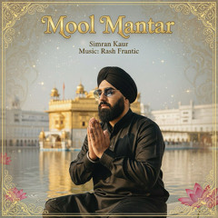 Mool Mantar-Simran Kaur & Rash Frantic