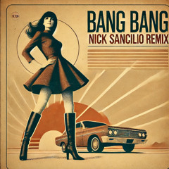 Bang Bang - Nancy Sinatra - Nick Sancilio Edit