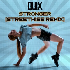 QUIX - Stronger (feat. Elanese) [Streetwise Jersey Club Remix]